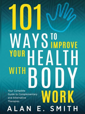 cover image of 101 Ways to Improve Your Health with Body Work